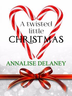Twisted Christmas EBOOK COVER FINAL Annalise Delaney